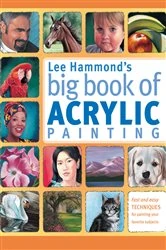 Book cover of Lee Hammond's Big Book of Acrylic Painting by Lee Hammond