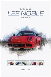 Book cover of Lee Noble – Supercar Genius by Christopher Catto