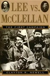 Book cover of Lee vs. McClellan by Clayton R. Newell