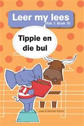Book cover of Leer my lees (Vlak 1 Boek 10): Tippie en die bul by José Palmer