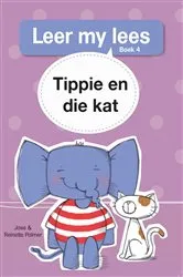 Book cover of Leer my lees (Vlak 1 Boek 4): Tippie en die kat by José Palmer