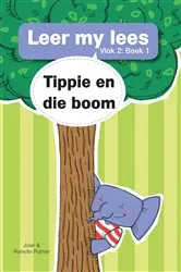 Book cover of Leer my lees (Vlak 2 Boek 1): Tippie en die boom by José Palmer