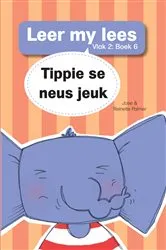 Book cover of Leer my lees (Vlak 2 Boek 6): Tippie se neus jeuk by José Palmer