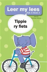 Book cover of Leer my lees (Vlak 3 Boek 3): Tippie ry fiets by José Palmer