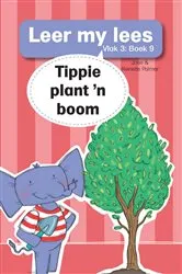 Book cover of Leer my lees (Vlak 3 Boek 9): Tippie plant ’n boom by José Palmer