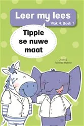 Book cover of Leer my lees (Vlak 4 Boek 1): Tippie se nuwe maat by José Palmer