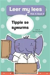 Book cover of Leer my lees (Vlak 4 Boek 6): Tippie se sywurms by José Palmer