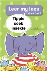 Book cover of Leer my lees (Vlak 4 Boek 7): Tippie soek insekte by José Palmer