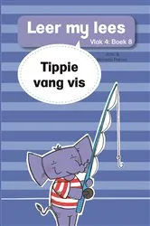 Book cover of Leer my lees (Vlak 4 Boek 8): Tippie vang vis by José Palmer