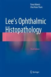 Book cover of Lee's Ophthalmic Histopathology (3rd ed.) by Fiona Roberts