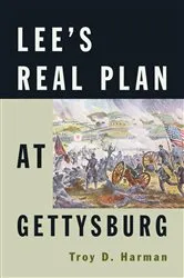 Book cover of Lee's Real Plan at Gettysburg by Troy D. Harman
