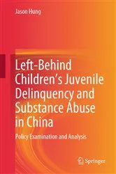 Book cover of Left-Behind Children’s Juvenile Delinquency and Substance Abuse in China by Jason Hung
