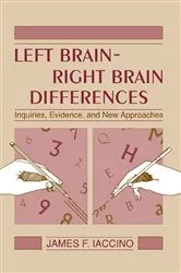 Book cover of Left Brain - Right Brain Differences by James F. Iaccino