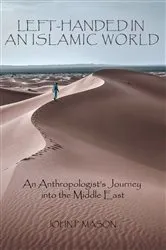 Book cover of Left-Handed in an Islamic World by John P. Mason