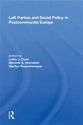 Book cover of Left Parties And Social Policy In Postcommunist Europe by Linda J Cook