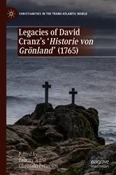 Book cover of Legacies of David Cranz's 'Historie von Grönland' (1765) by Felicity Jensz