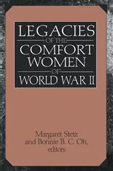 Book cover of Legacies of the Comfort Women of World War II by Margaret D. Stetz