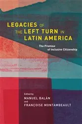Book cover of Legacies of the Left Turn in Latin America by Manuel Balán