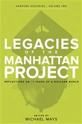 Book cover of Legacies of the Manhattan Project by Michael Mays