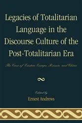 Book cover of Legacies of Totalitarian Language in the Discourse Culture of the Post-Totalitarian Era by Ernest Andrews