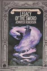 Book cover of Legacy of the Sword by Jennifer Roberson