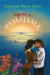 Book cover of Legado a Pamajama by Cristina Patty Acha