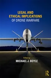 Book cover of Legal and Ethical Implications of Drone Warfare by Michael Boyle