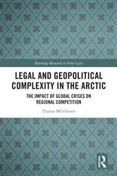 Book cover of Legal and Geopolitical Complexity in the Arctic by Tiziana Melchiorre