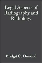Book cover of Legal Aspects of Radiography and Radiology by Bridgit C. Dimond