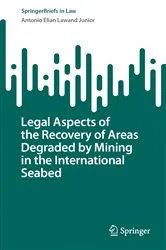 Book cover of Legal Aspects of the Recovery of Areas Degraded by Mining in the International Seabed by Antonio Elian Lawand Junior