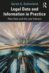 Book cover of Legal Data and Information in Practice by Sarah A. Sutherland