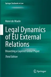Book cover of Legal Dynamics of EU External Relations (3rd ed.) by Henri de Waele