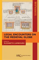 Book cover of Legal Encounters on the Medieval Globe by Elizabeth Lambourn