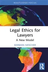 Book cover of Legal Ethics for Lawyers by Barbara Mescher