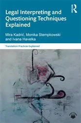Book cover of Legal Interpreting and Questioning Techniques Explained by Mira Kadrić