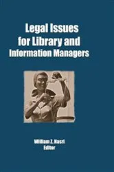 Book cover of Legal Issues for Library and Information Managers by William Z Nasri