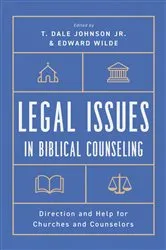 Book cover of Legal Issues in Biblical Counseling by Johnson, Jr., T. Dale