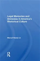 Book cover of Legal Memories And Amnesias In America's Rhetorical Culture by Marouf Arif Hasian