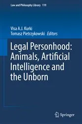 Book cover of Legal Personhood: Animals, Artificial Intelligence and the Unborn by Visa A.J. Kurki