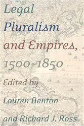 Book cover of Legal Pluralism and Empires, 1500-1850 by Lauren Benton
