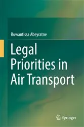 Book cover of Legal Priorities in Air Transport by Ruwantissa Abeyratne