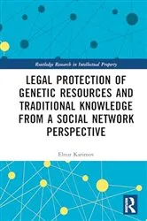 Book cover of Legal Protection of Genetic Resources and Traditional Knowledge from a Social Network Perspective by Unknown