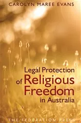 Book cover of Legal Protection of Religious Freedom in Australia by Carolyn Evans