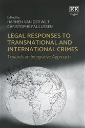 Book cover of Legal Responses to Transnational and International Crimes by Harmen Van der Wilt