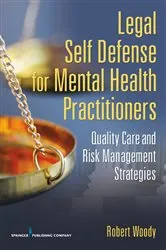 Book cover of Legal Self Defense for Mental Health Practitioners by Robert Woody