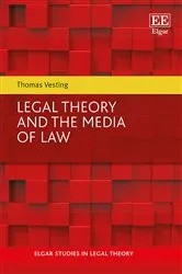 Book cover of Legal Theory and the Media of Law by Thomas Vesting