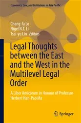 Book cover of Legal Thoughts between the East and the West in the Multilevel Legal Order by Chang-fa Lo