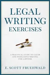 Book cover of Legal Writing Exercises by E. Scott Fruehwald