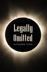 Book cover of Legally Omitted by Christopher Thomas