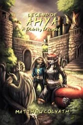 Book cover of Legend of Ahya by Matthew Colvath